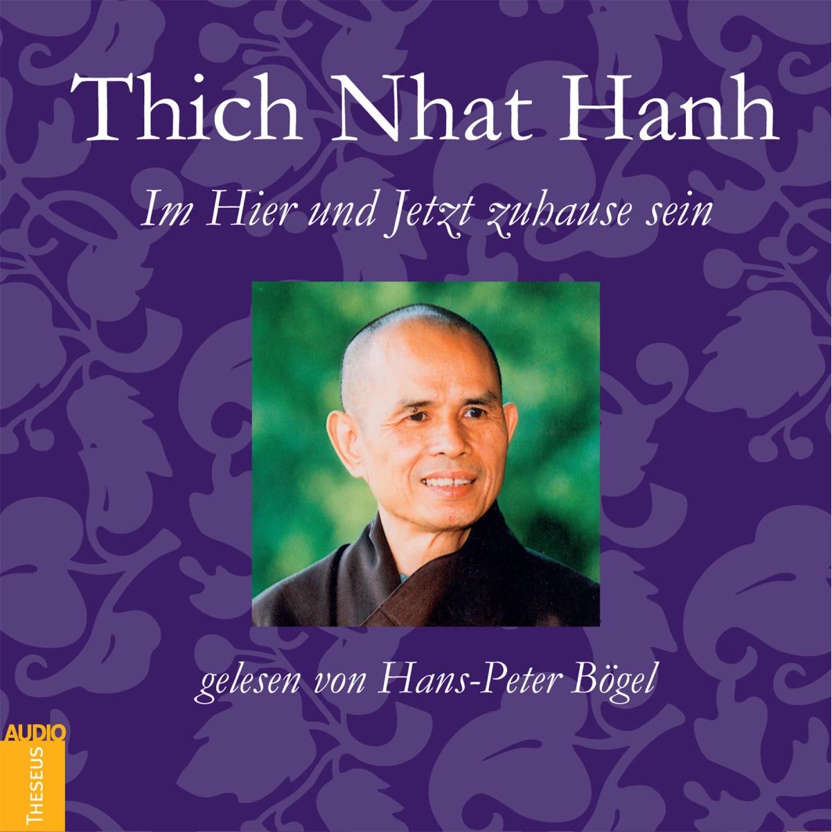 Im Hier und Jetzt Zuhause sein, Hörbücher von Ursula Richard, Thich Nhat Hanh, Hans-Peter Bögel