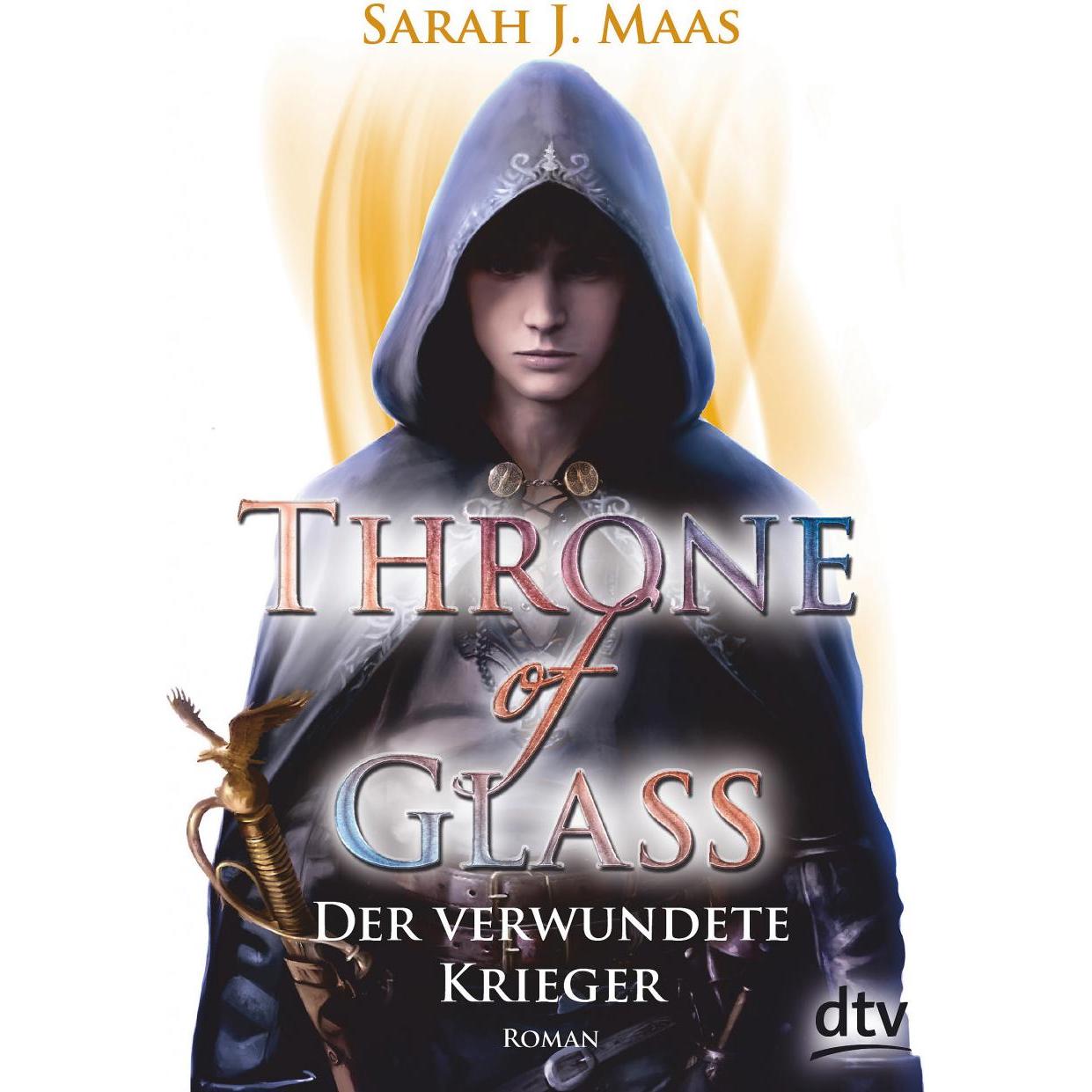 Throne of Glass 6 - Der verwundete Krieger, Belletristik von Sarah J. Maas