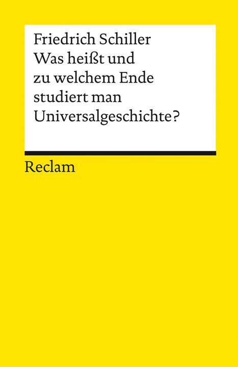 Produktbild Was heisst und zu welchem Ende studiert man Universalgeschichte? (Deutsch, Friedrich Schiller, 2006)