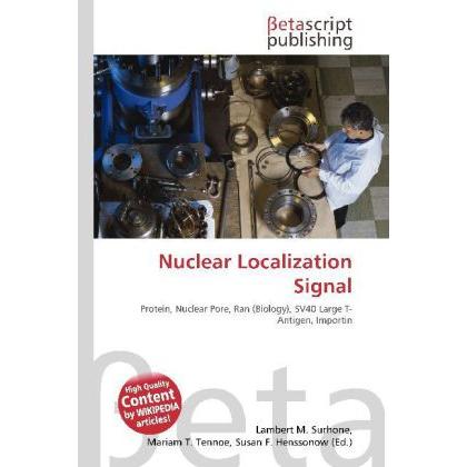 Nuclear Localization Signal, Fachbücher von Lambert M. Surhone, Miriam T. Timpledon, Susan F. Marseken