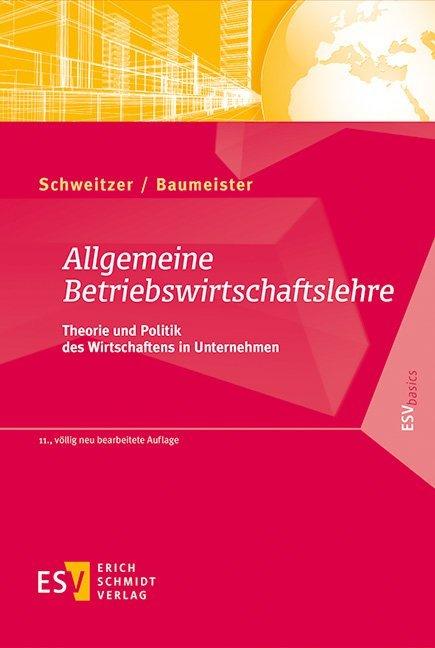 Produktbild Allgemeine Betriebswirtschaftslehre (Deutsch, Alexander Baumeister, Marcell Schweitzer, 2015)