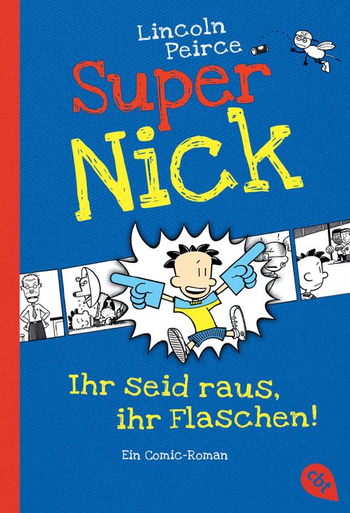 Actual product image Super Nick 02. Ihr seid raus, ihr Flaschen! (German, Lincoln Peirce, 2013)