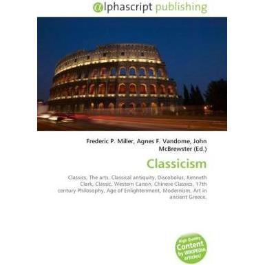 Classicism, Fachbücher von Agnes F. Vandome, Frederic P. Miller, John McBrewster