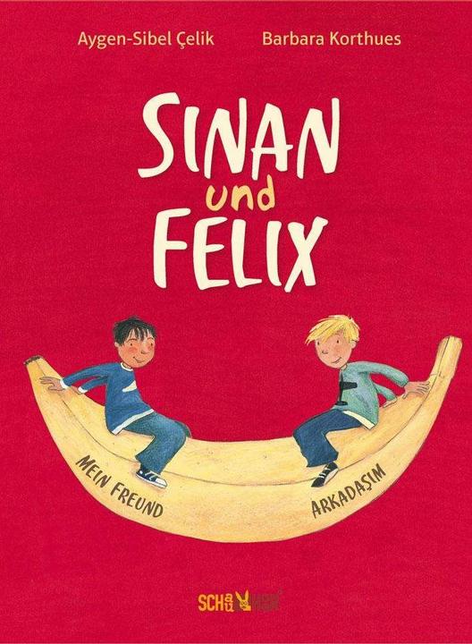 Produktbild Sinan und Felix (Deutsch, Aygen-Sibel, Aygen-Sibel Çelik, Barbara Korthues, 2014)