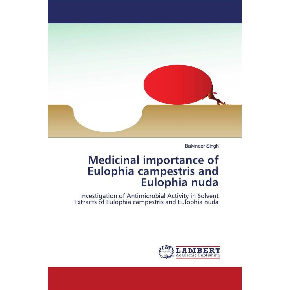 Medicinal importance of Eulophia campestris and Eulophia nuda, Fachbücher von Balvinder Singh