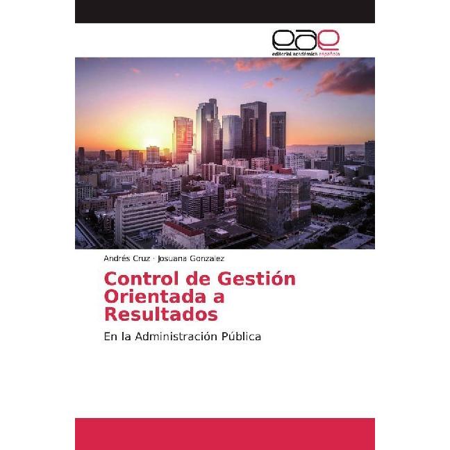 Control de Gestión Orientada a Resultados, Fachbücher von Josuana Gonzalez, Andres Cruz