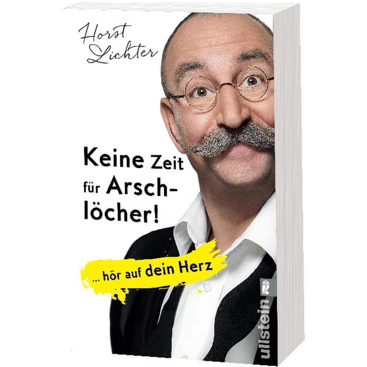 Keine Zeit für Arschlöcher!, Ratgeber von Horst Lichter