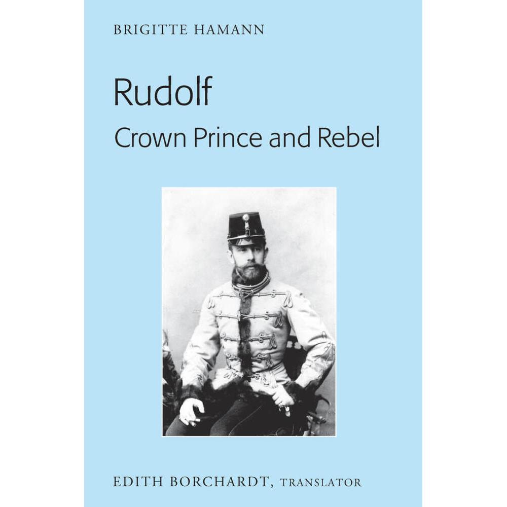 Rudolf. Crown Prince and Rebel, Fachbücher von Brigitte Hamann