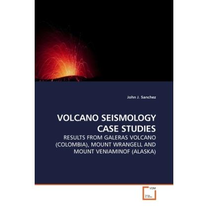 Volcano Seismology Case Studies, Fachbücher von John J. Sanchez