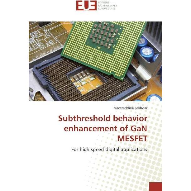 Subthreshold behavior enhancement of GaN MESFET, Fachbücher von Nacereddine Lakhdar