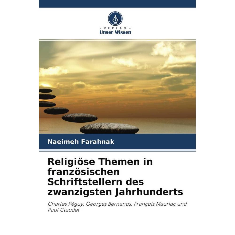 Religiöse Themen in französischen Schriftstellern des zwanzigsten Jahrhunderts, Fachbücher von Naeimeh Farahnak