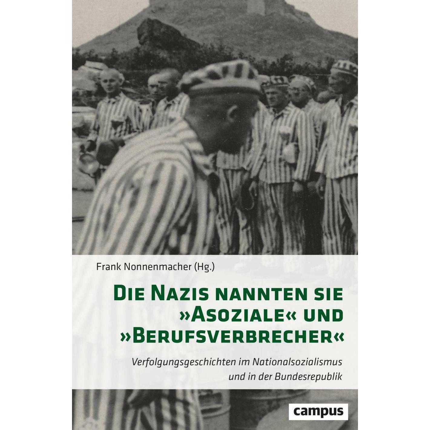 Thumbnail - Die Nazis nannten sie »Asoziale« und »Berufsverbrecher«, Fachbücher von Frank Nonnenmacher, Ines Eichmüller, Daniel Enge...