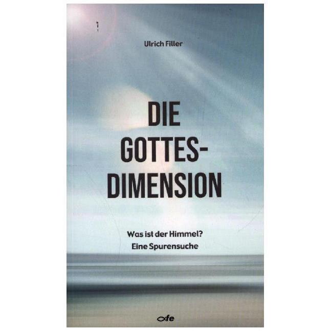 Filler:Die Gottes-Dimension, Sachbücher von Ulrich Filler