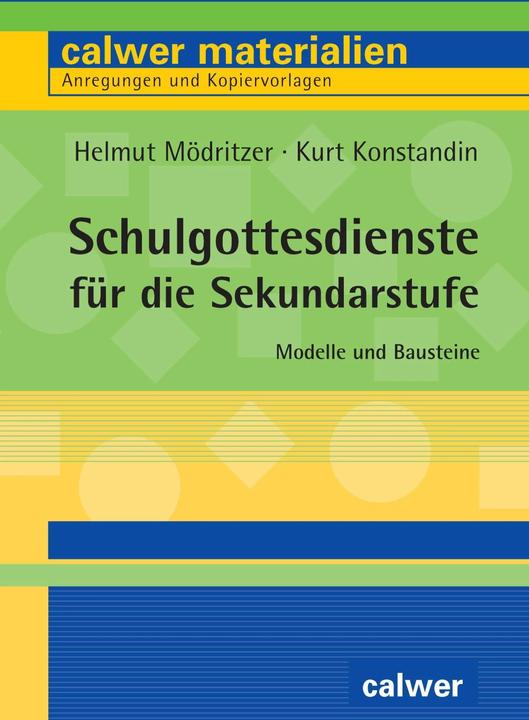 Produktbild Schulgottesdienste für die Sekundarstufe (Deutsch, Helmut Mödritzer, Kurt Konstandin, 2014)