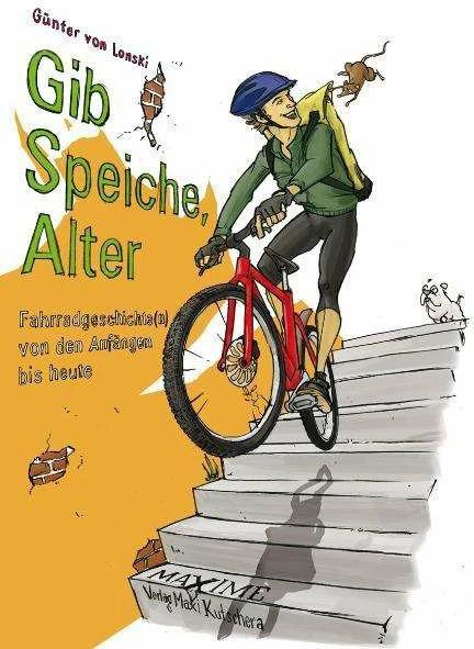 Produktbild Gib Speiche, Alter! (Deutsch, Günter von Lonski, Matthias Kielwein, Matthias von Lonski, 2008)