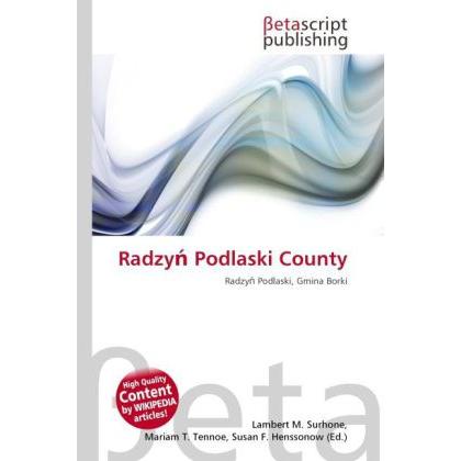 Radzy Podlaski County, Fachbücher von Lambert M. Surhone, Mariam T. Tennoe, Susan F. Henssonow