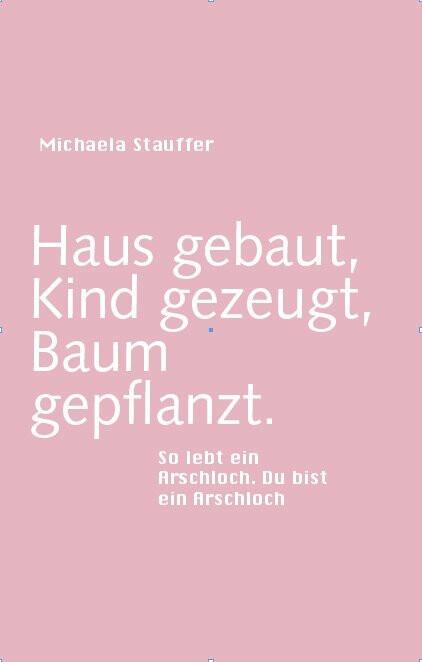 Produktbild Haus gebaut, Kind gezeugt, Baum gepflanzt (Deutsch, Michael Stauffer, 2006)