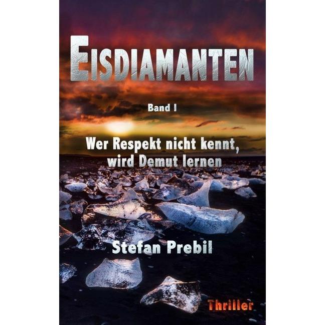 Eisdiamanten Trilogie Band 1, Belletristik von Stefan Prebil