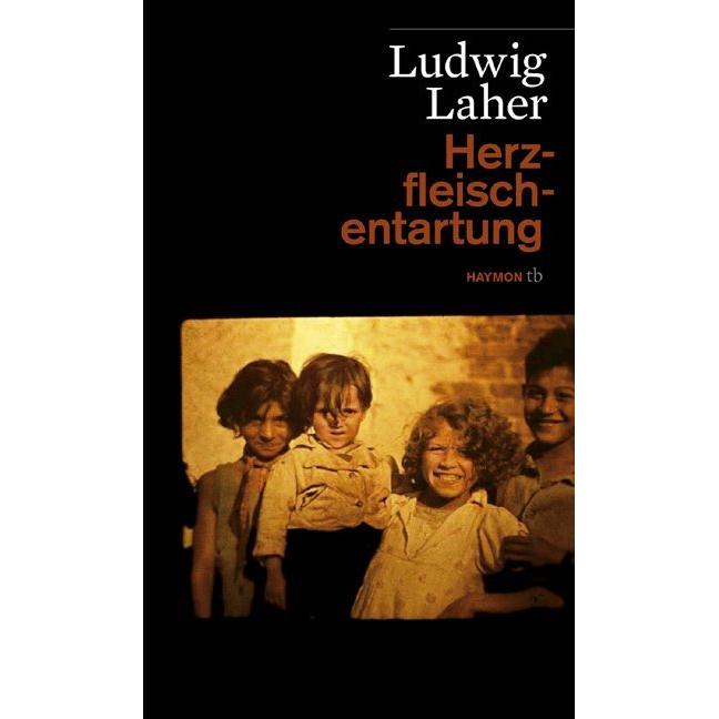 Herzfleischentartung, Belletristik von Ludwig Laher
