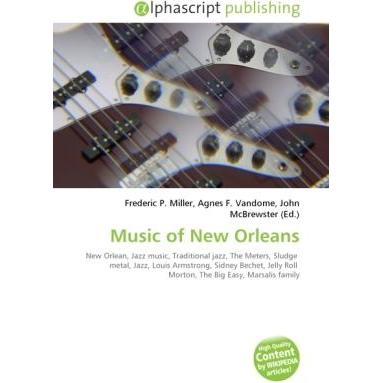 Music of New Orleans, Fachbücher von Agnes F. Vandome, Frederic P. Miller, John McBrewster