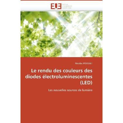 Le rendu des couleurs des diodes électroluminescentes (LED), Fachbücher von Nicolas Pousset