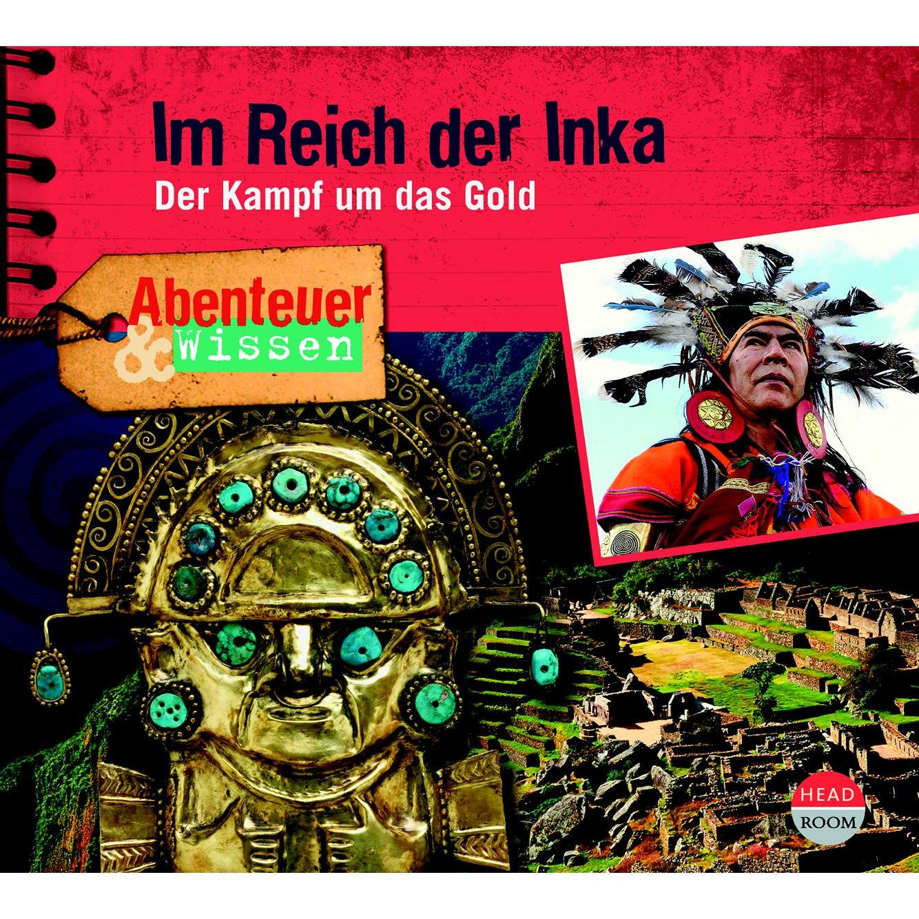Abenteuer & Wissen - Im Reich der Inka, Hörbücher