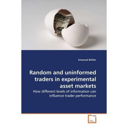 Random and uninformed traders in experimental asset markets, Fachbücher