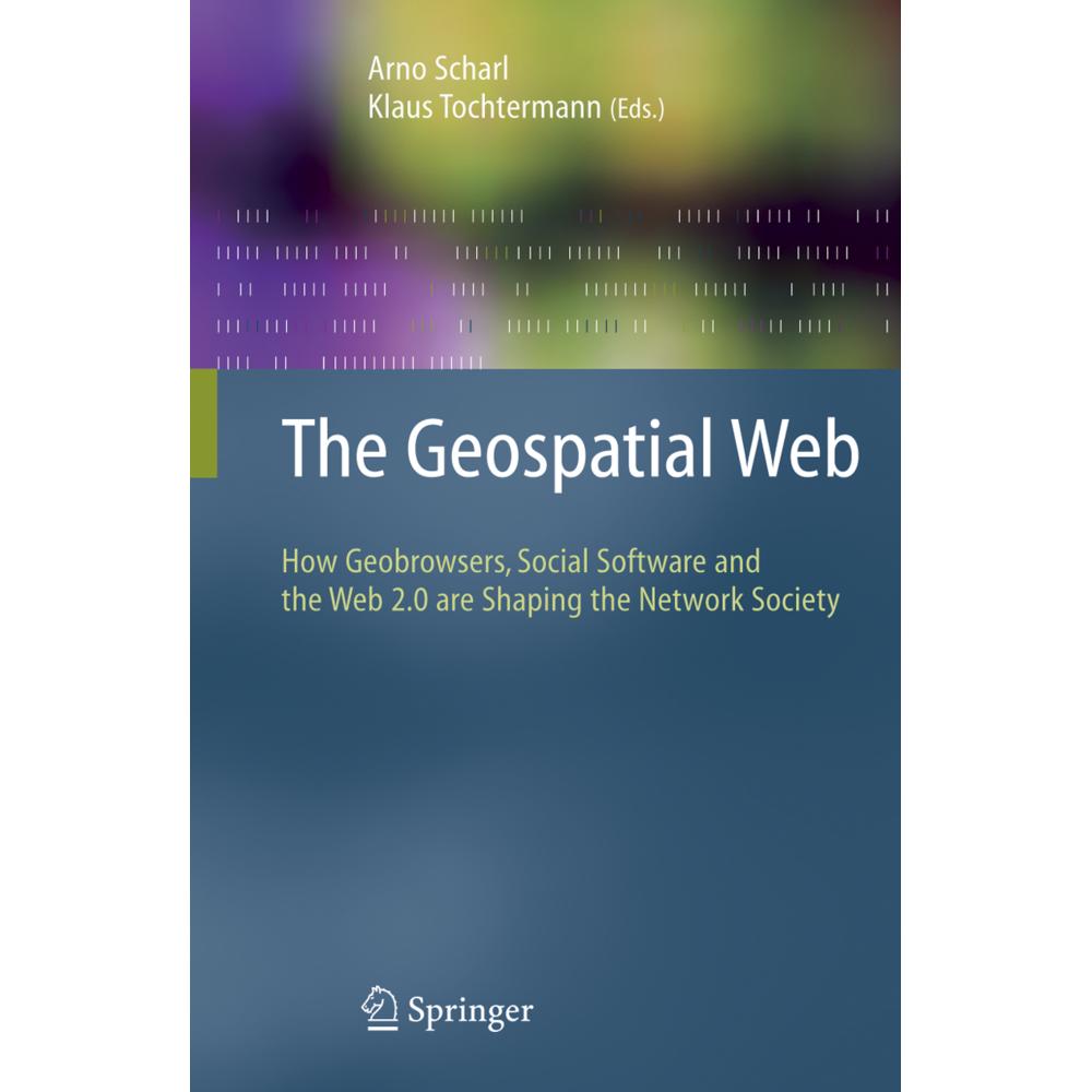 The Geospatial Web, Fachbücher von Arno Scharl, Klaus Tochtermann