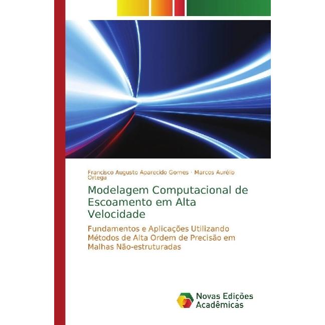 Modelagem Computacional de Escoamento em Alta Velocidade, Fachbücher von Francisco Augusto Aparecido Gomes, Marcos Aurél...