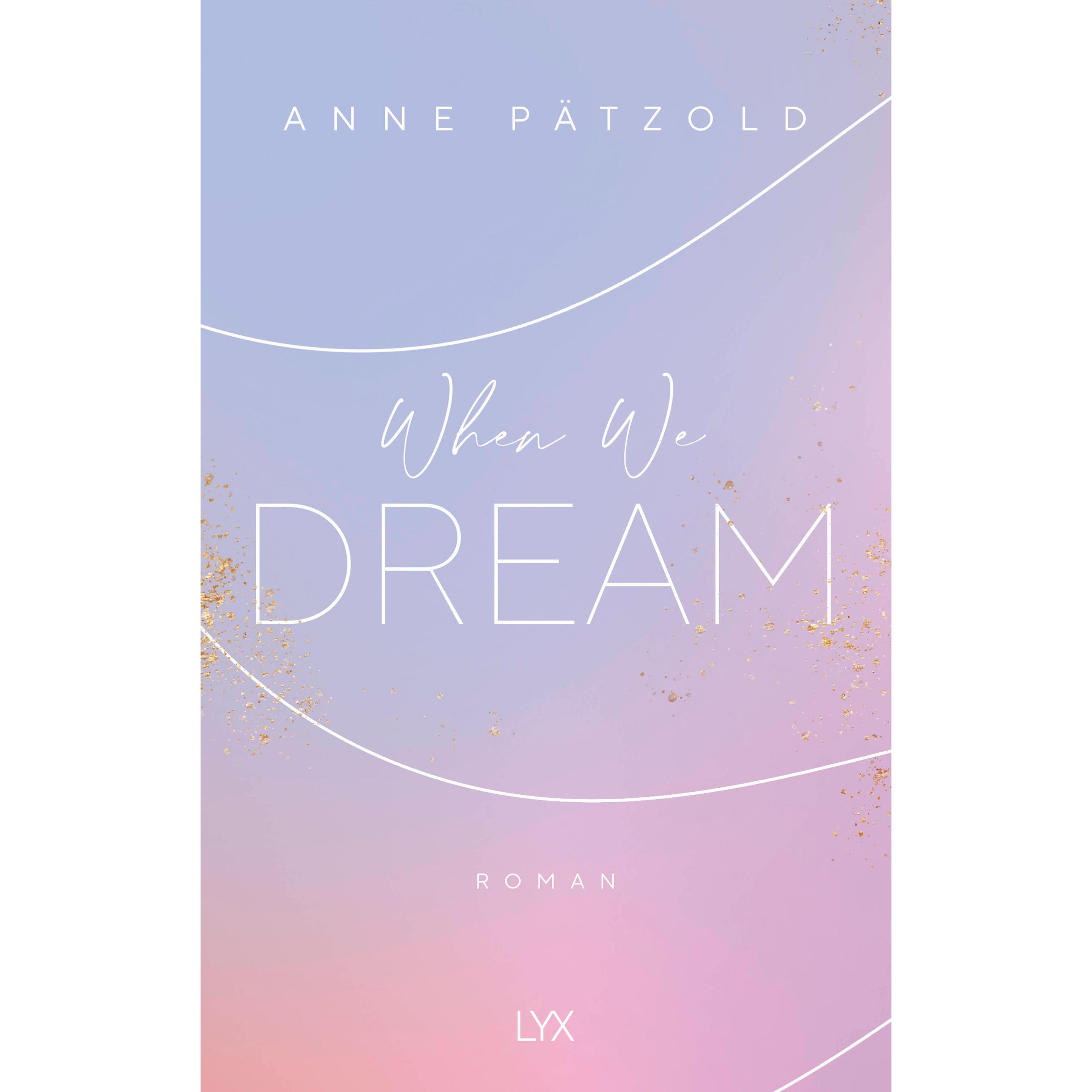 When We Dream, Belletristik von Anne Pätzold