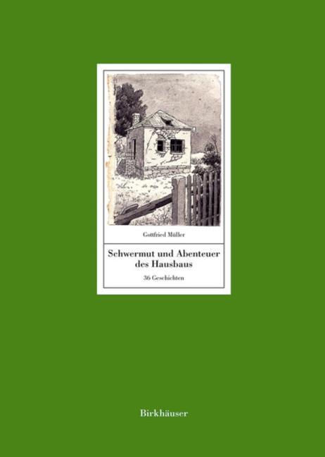 Produktbild Schwermut und Abenteuer des Hausbaus (Deutsch, Gottfried Müller, 2016)
