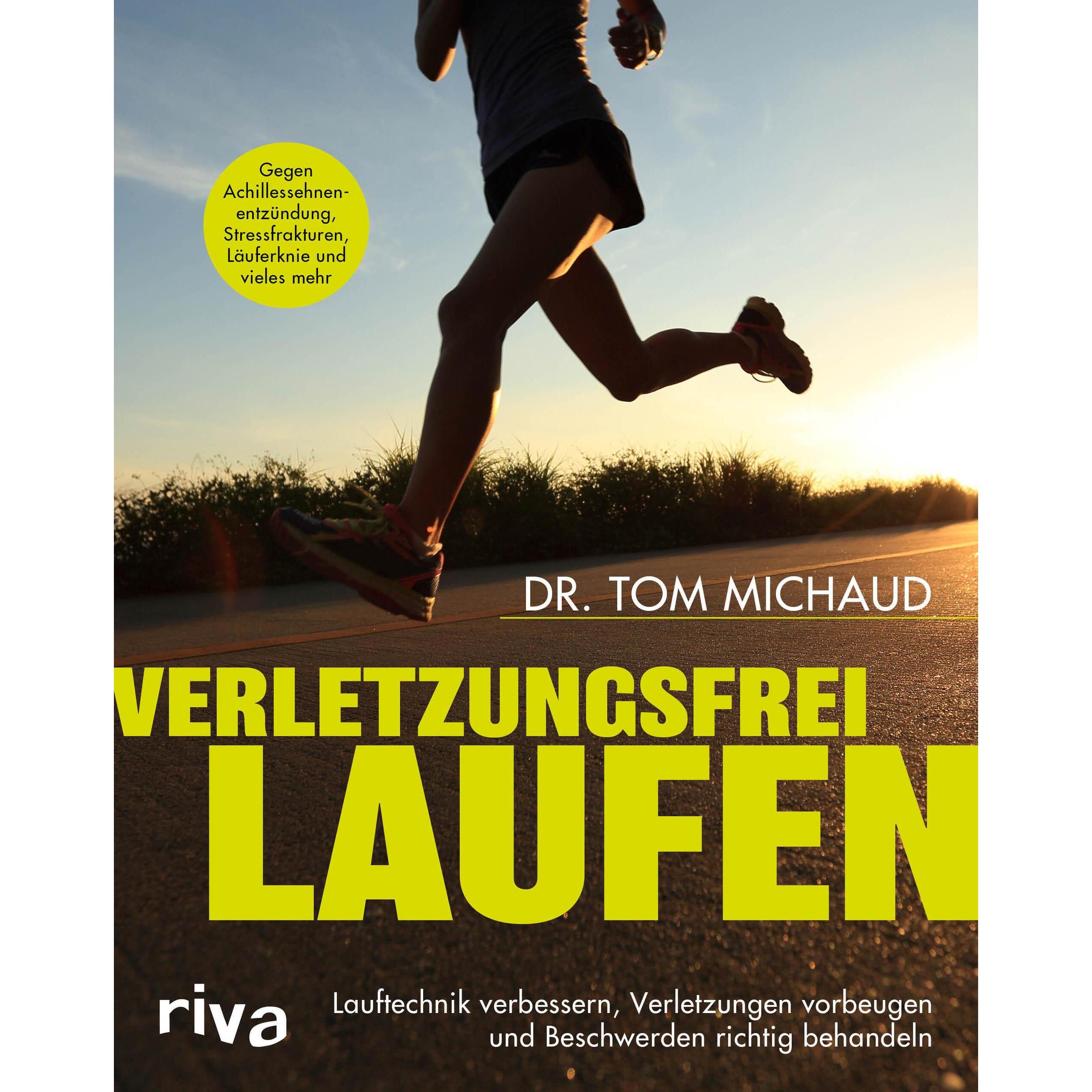 Verletzungsfrei laufen, Ratgeber von Tom Michaud