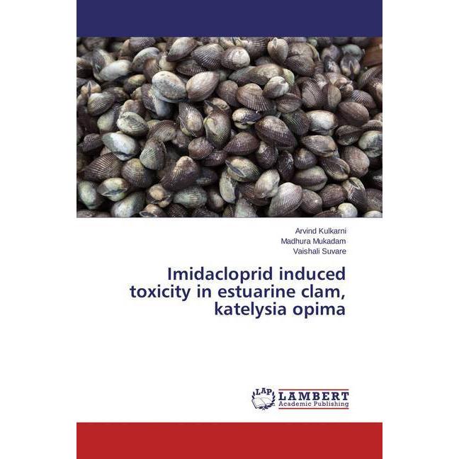 Imidacloprid induced toxicity in estuarine clam, katelysia opima, Fachbücher