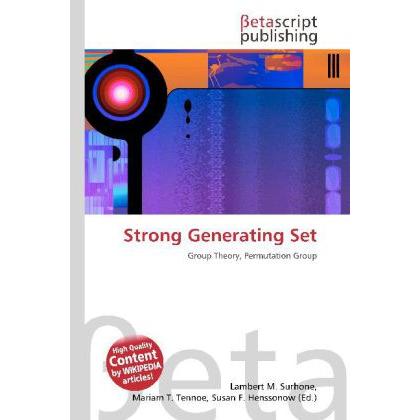 Strong Generating Set, Fachbücher von Lambert M. Surhone, Mariam T. Tennoe, Susan F. Henssonow