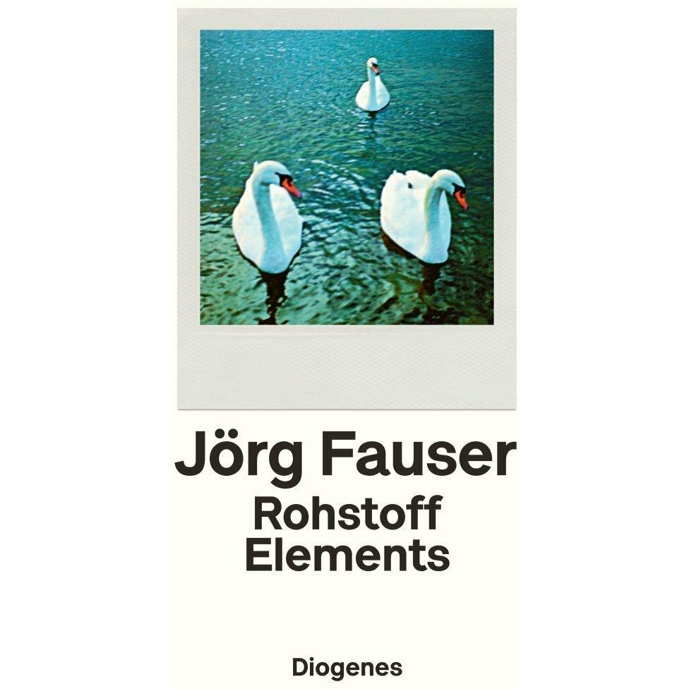Rohstoff Elements, Belletristik von Jörg Fauser