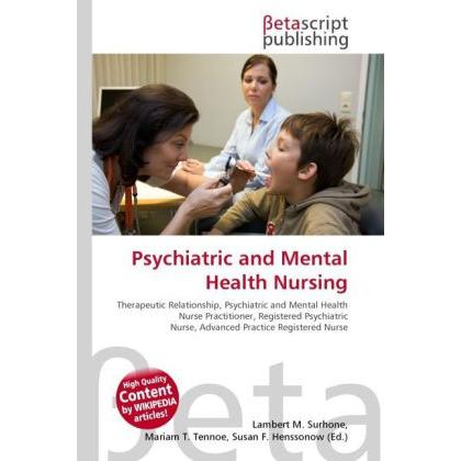 Psychiatric and Mental Health Nursing, Fachbücher von Miriam T. Timpledon, Susan F. Marseken, Lambert M. Surhone