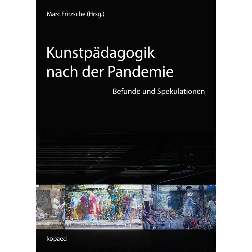 Kunstpädagogik nach der Pandemie, Fachbücher von Marc Fritzsche
