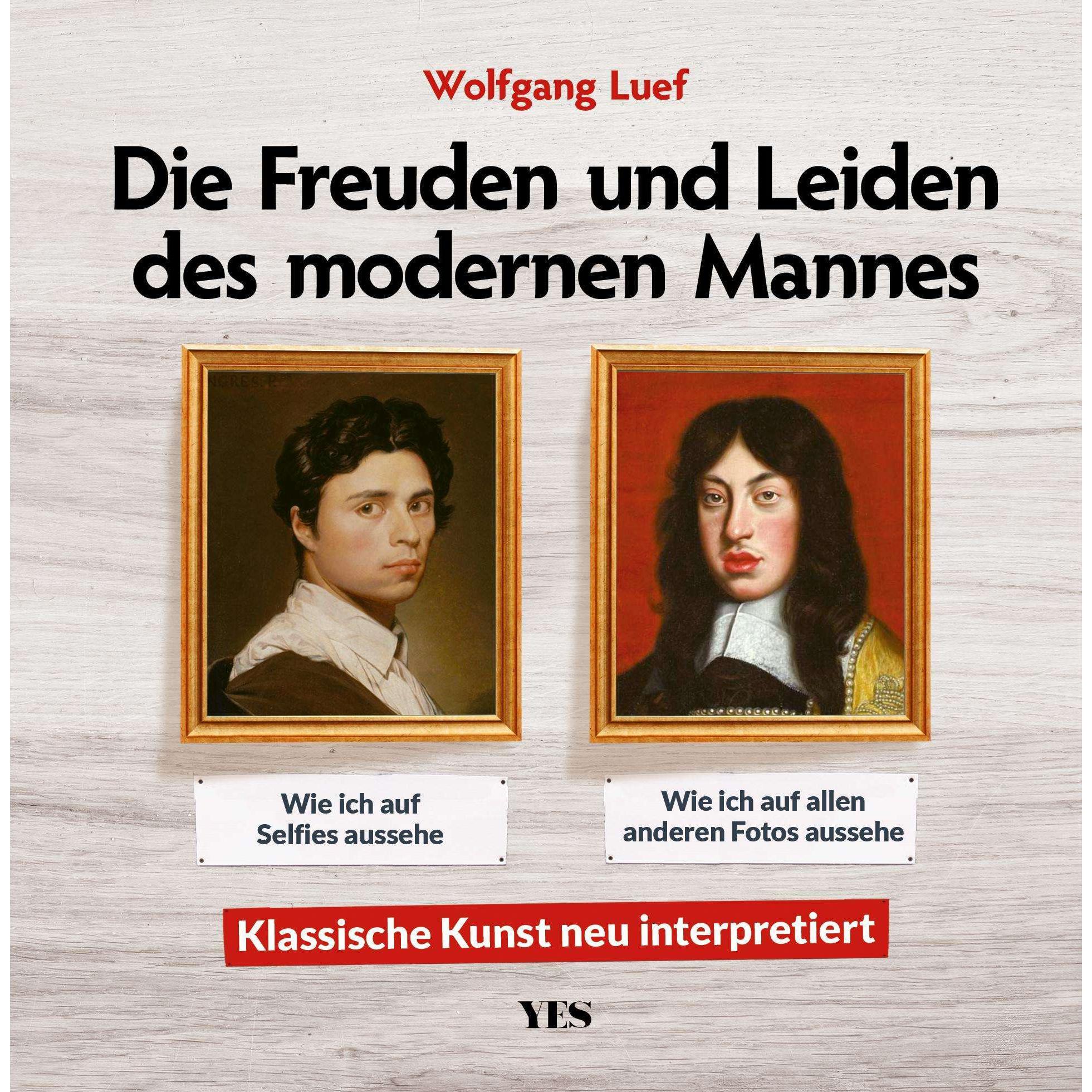 Die Freuden und Leiden des modernen Mannes, Belletristik von Wolfgang Luef