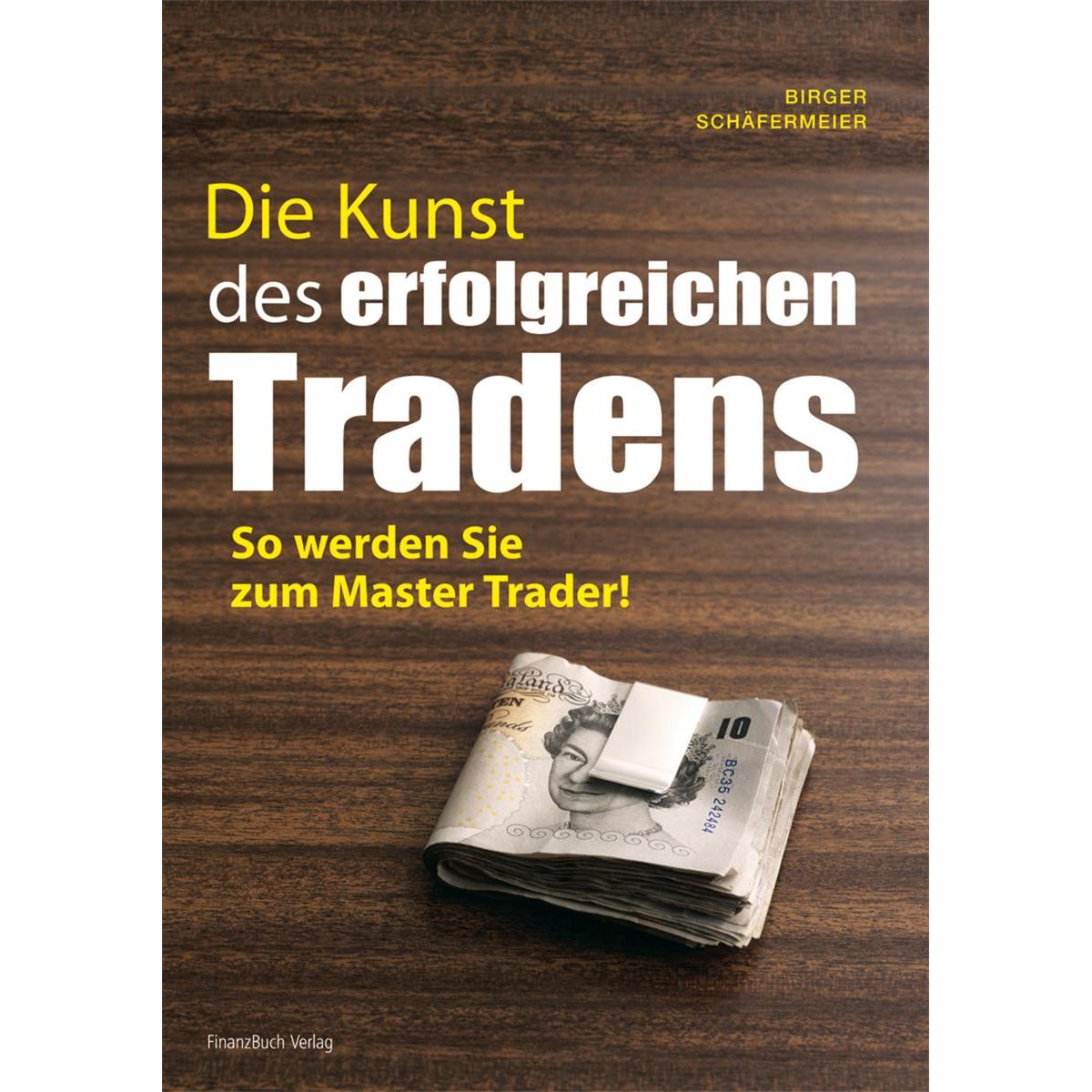 Die Kunst des erfolgreichen Tradens, Ratgeber von Birger Sch�fermeier