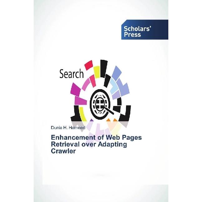 Enhancement of Web Pages Retrieval over Adapting Crawler, Fachbücher von Dunia H. Hameed