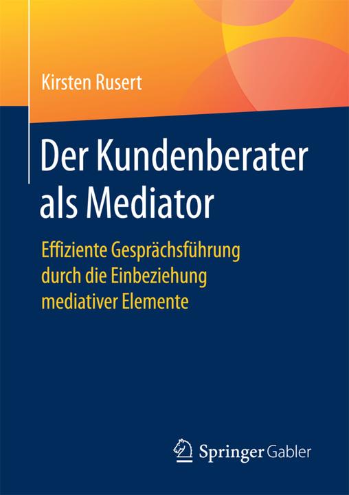 Produktbild Der Kundenberater als Mediator (Deutsch, Kirsten Rusert, 2017)
