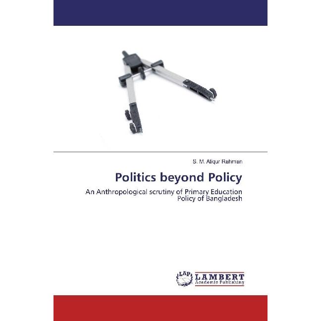 Politics beyond Policy, Fachbücher von S. M. Atiqur Rahman
