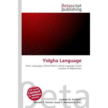Yidgha Language, Fachbücher von Lambert M. Surhone, Mariam T. Tennoe, Susan F. Henssonow