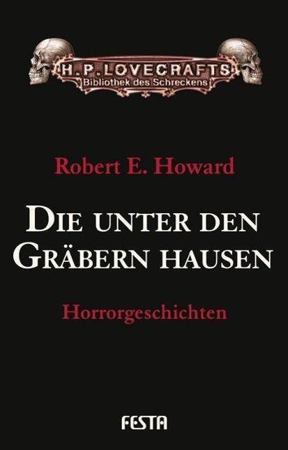 Produktbild Die unter den Gräbern hausen (Deutsch, Robert E. Howard, 2014)