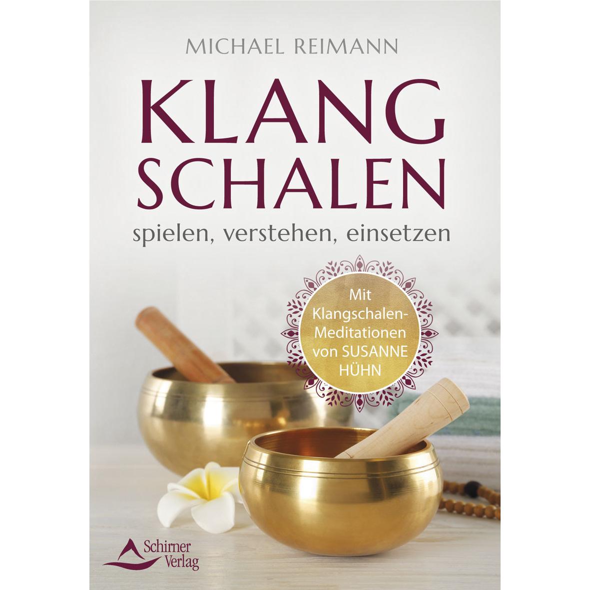 Klangschalen spielen, verstehen, einsetzen, Ratgeber von Michael Reimann