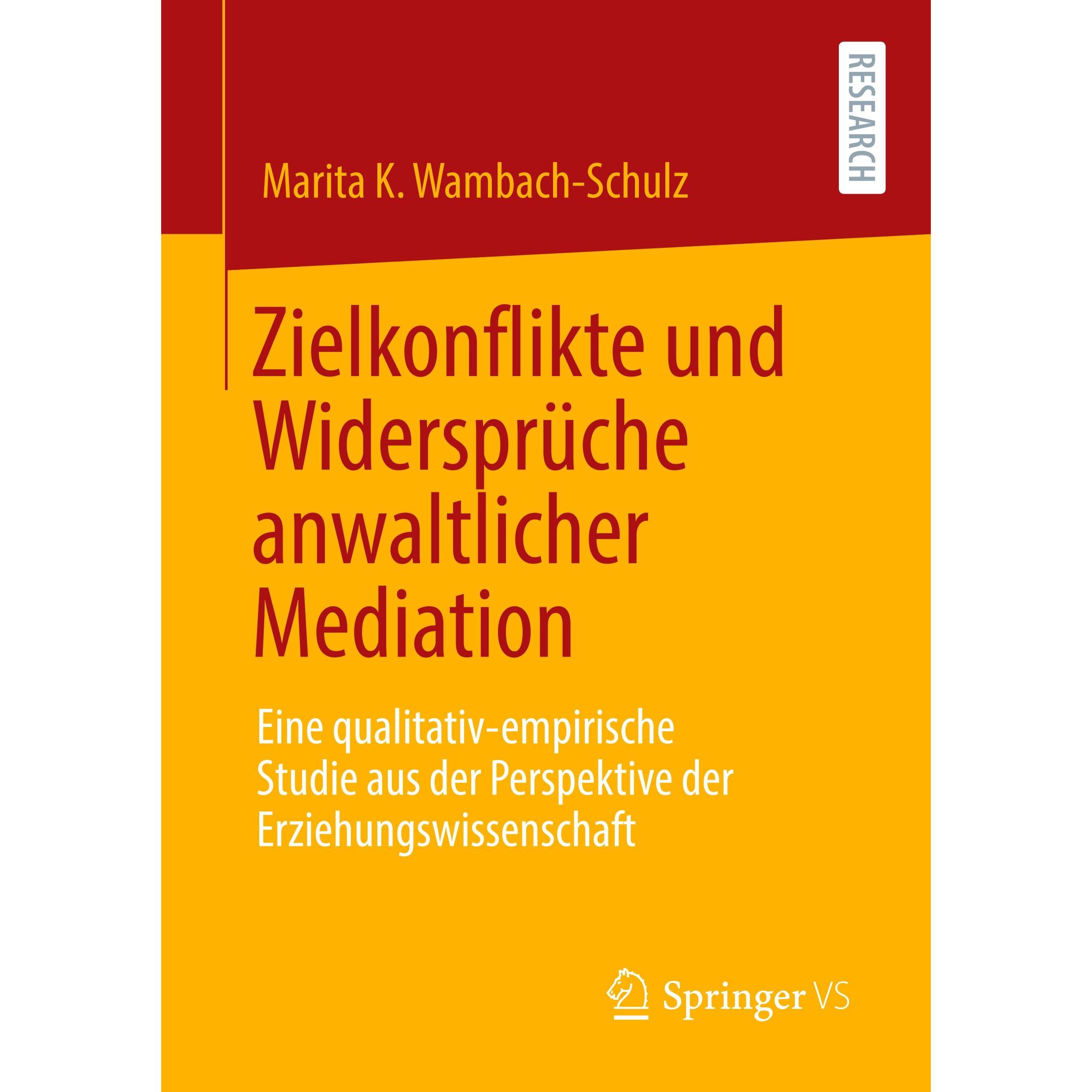 Zielkonflikte und Widersprüche anwaltlicher Mediation, Fachbücher von Marita K. Wambach-Schulz