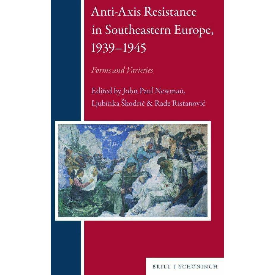 Anti-Axis Resistance in Southeastern Europe, 1939-1945, Sachbücher von Rade Ristanović, John Paul Newman, Ljubinka Škodr...