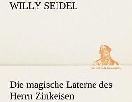 Produktbild Die magische Laterne des Herrn Zinkeisen (Deutsch, Willy Seidel, 2012)