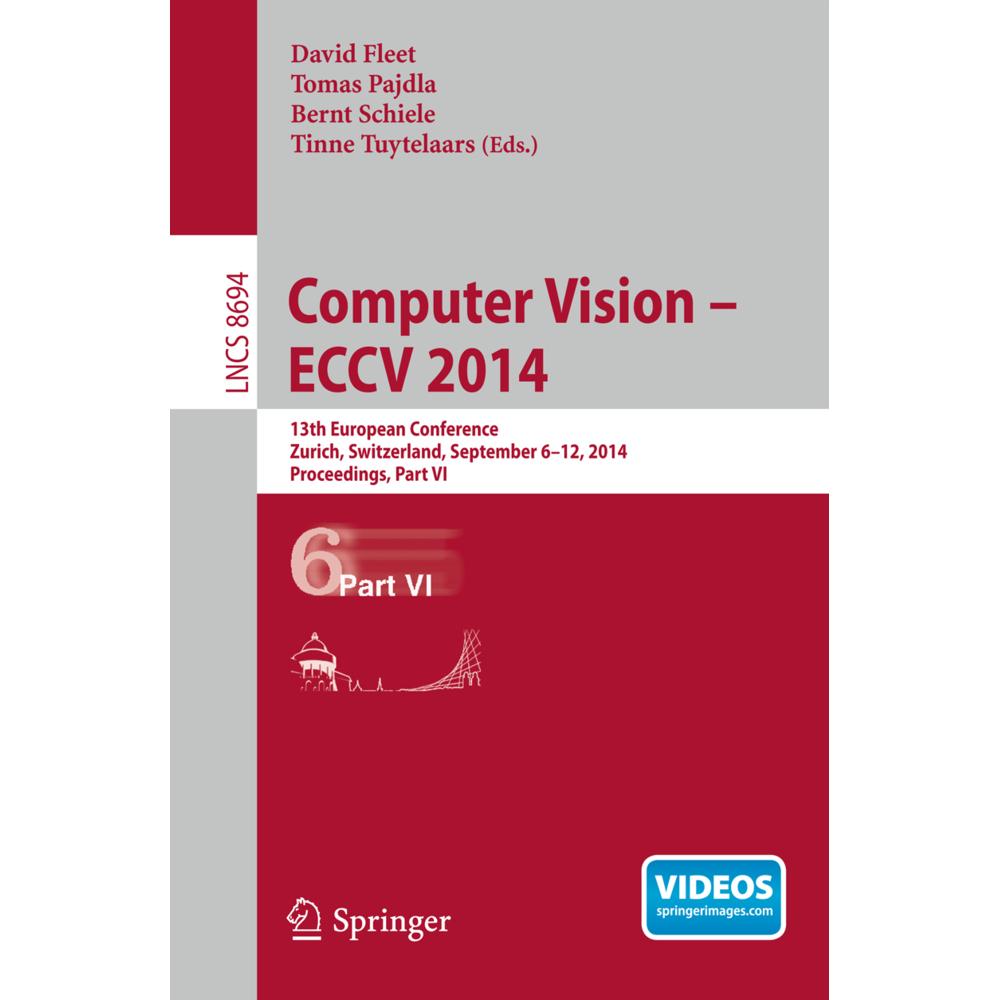 Computer Vision - ECCV 2014, Fachbücher von Bernt Schiele, Tinne Tuytelaars, Tomas Pajdla, David Fleet