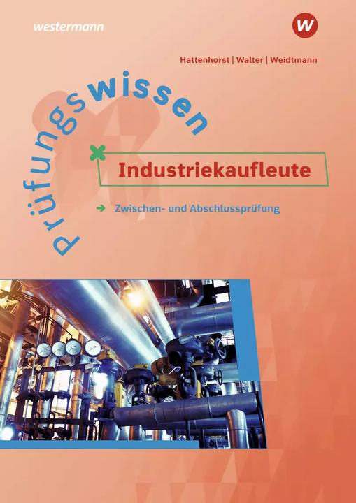 Actual product image Prüfungsvorbereitung / Prüfungswissen Industriekaufleute (German, Anita Hattenhorst, Bernd Weidtmann, Klaus Walter, 2022)